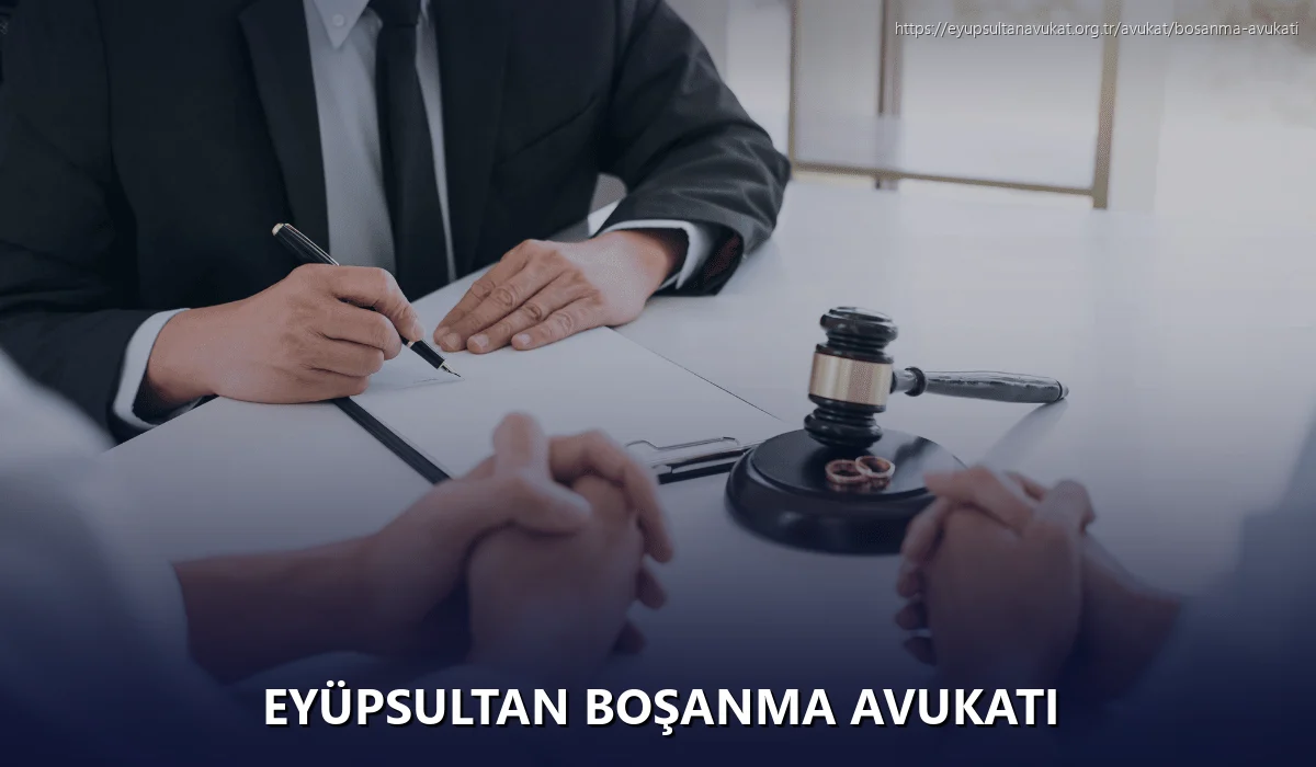 Eyüpsultan Boşanma Avukatı