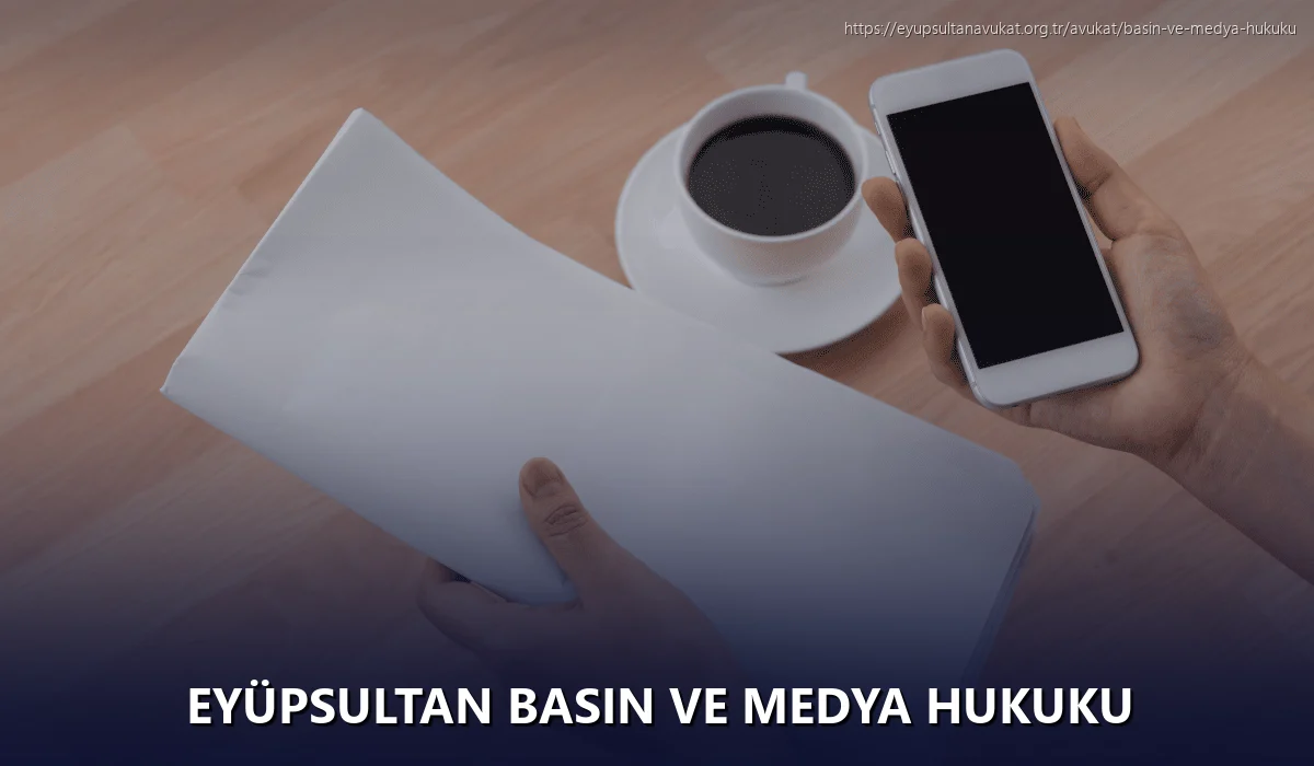 Eyüpsultan Basın ve Medya Hukuku