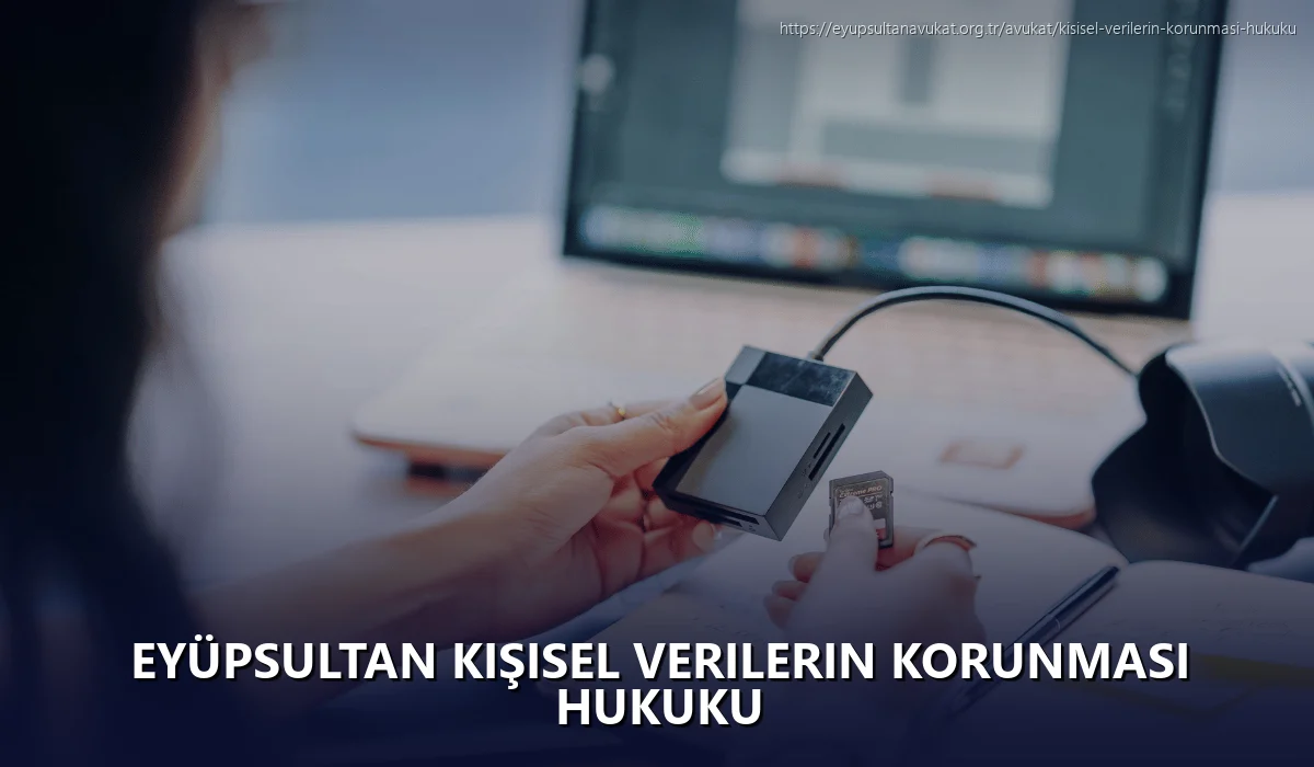 Eyüpsultan Kişisel Verilerin Korunması Hukuku