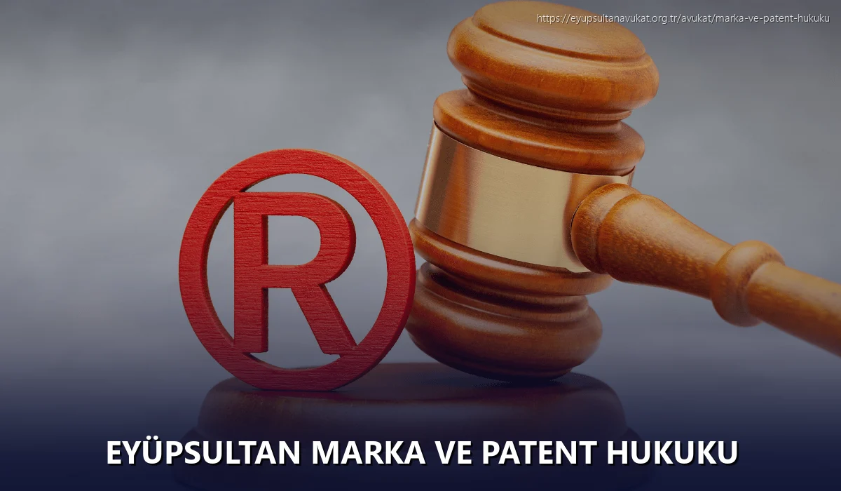 Eyüpsultan Marka ve Patent Hukuku