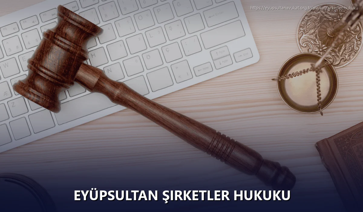 Eyüpsultan Şirketler Hukuku