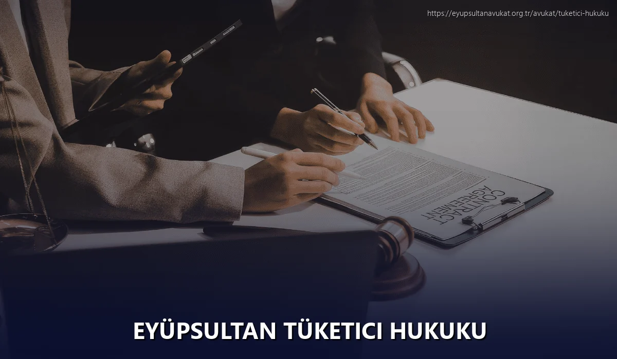 Eyüpsultan Tüketici Hukuku