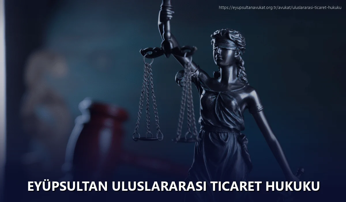 Eyüpsultan Uluslararası Ticaret Hukuku